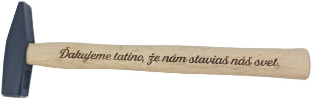 Kladivo s dreveným poriskom a gravírovaným textom Ďakujeme tatino, že nám staviaš náš svet