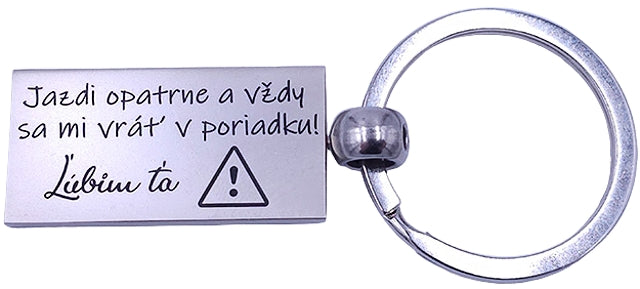 Prívesok na kľúče z chirurgickej ocele s nápisom Jazdi opatrne a vždy sa mi vráť v poriadku