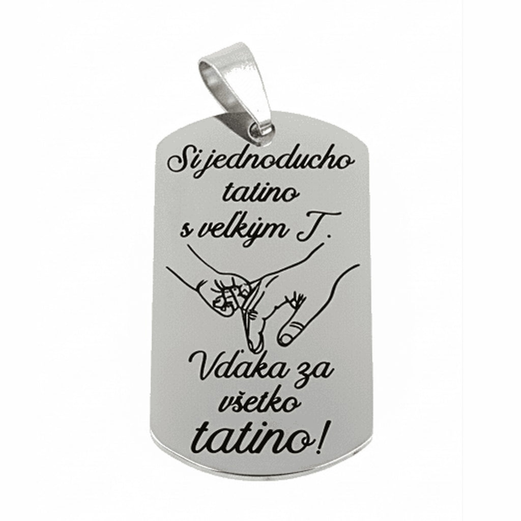 Gravírovaný prívesok z chirurgickej ocele s nápisom Si jednoducho tatino